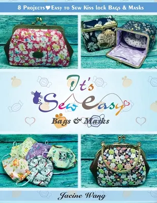 C'est facile à coudre : sacs et masques - It's Sew Easy: Bags and Masks