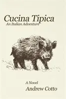 Cucina Tipica : Une aventure italienne - Cucina Tipica: An Italian Adventure