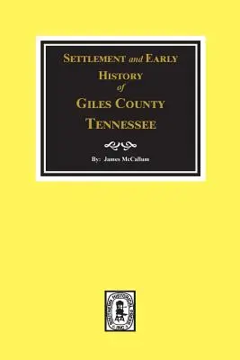 Colonisation et histoire ancienne du comté de Giles, Tennessee - Settlement and Early History of Giles County, Tennessee