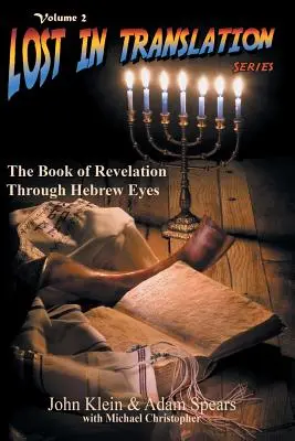 Le livre de l'Apocalypse aux yeux des Hébreux Vol 2 - The Book of Revelation Through Hebrew Eyes Vol 2