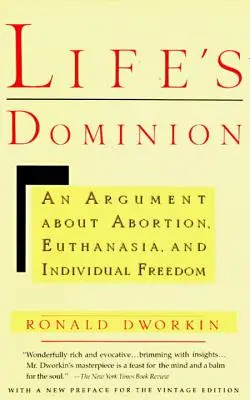 La domination de la vie : Un argument sur l'avortement, l'euthanasie et la liberté individuelle - Life's Dominion: An Argument about Abortion, Euthanasia, and Individual Freedom