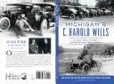 C. Harold Wills du Michigan : Le génie du modèle T et de l'automobile Wills Sainte Claire - Michigan's C. Harold Wills: The Genius Behind the Model T and the Wills Sainte Claire Automobile