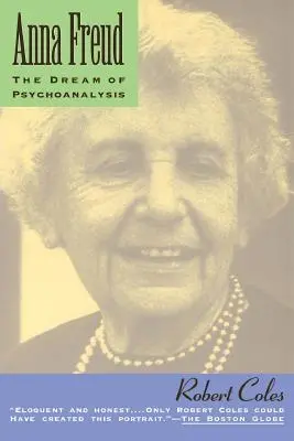 Anna Freud : Le rêve de la psychanalyse - Anna Freud: The Dream of Psychoanalysis