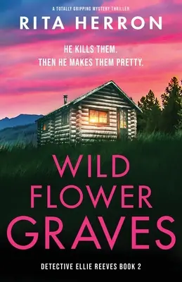 Wildflower Graves : Un thriller mystérieux totalement captivant - Wildflower Graves: A totally gripping mystery thriller