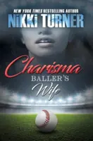 Charisma : La femme du joueur de baseball - Charisma: Baller's Wife