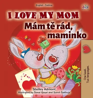 I Love My Mom (livre bilingue anglais-tchèque pour enfants) - I Love My Mom (English Czech Bilingual Book for Kids)