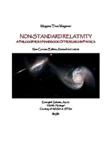 La relativité non standard : Un manuel du philosophe sur les hérésies de la physique - Non-Standard Relativity: A Philosopher's Handbook of Heresies in Physics
