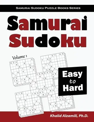 Samurai Sudoku : 500 grilles de Sudoku faciles à difficiles se chevauchant dans 100 grilles de style samouraï - Samurai Sudoku: 500 Easy to Hard Sudoku Puzzles Overlapping into 100 Samurai Style