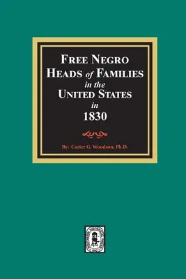 Les Noirs libres chefs de famille aux États-Unis en 1830 - Free Negro Heads of Families in the United States in 1830