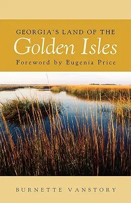 Le pays des îles d'or de la Géorgie, RÉV. Ed. - Georgia's Land of the Golden Isles, REV. Ed.