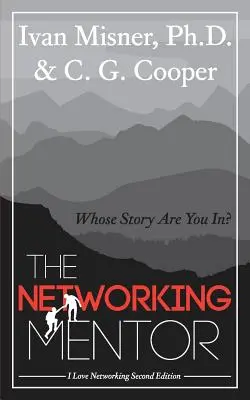 Le mentor du réseautage : A qui appartient l'histoire ? - The Networking Mentor: Whose Story Are You In?