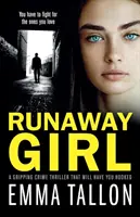 Runaway Girl : Un polar captivant qui vous rendra accroc. - Runaway Girl: A gripping crime thriller that will have you hooked