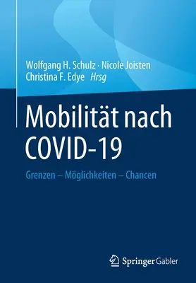 Mobilitt Nach Covid-19 : Grenzen - Mglichkeiten - Chancen - Mobilitt Nach Covid-19: Grenzen - Mglichkeiten - Chancen