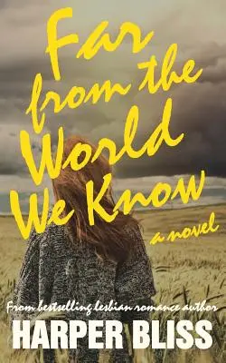 Loin du monde que nous connaissons - Far from the World We Know