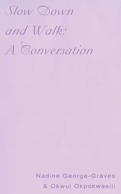 Ralentir et marcher : Une conversation - Slow Down and Walk: A Conversation