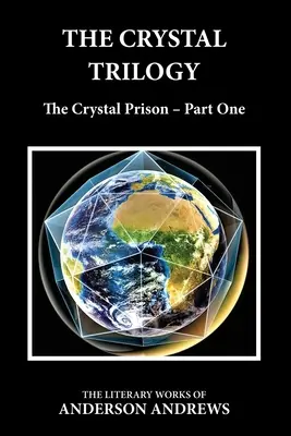 La trilogie du cristal : La Prison de Cristal - Première partie - The Crystal Trilogy: The Crystal Prison - Part One