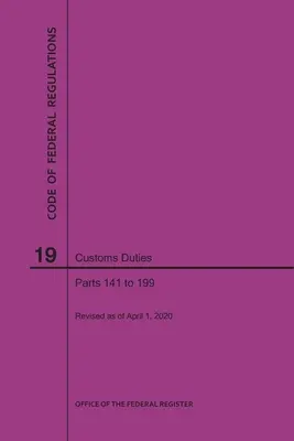 Code des réglementations fédérales, titre 19, Droits de douane, parties 141-199, 2020 - Code of Federal Regulations Title 19, Customs Duties, Parts 141-199, 2020