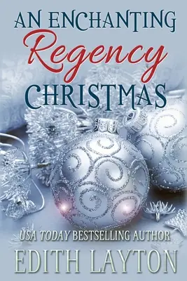 Un Noël enchanteur de la Régence : Quatre romans de Noël - An Enchanting Regency Christmas: Four Holiday Novellas