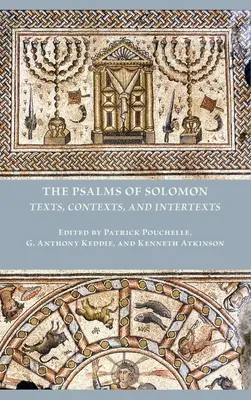 Les Psaumes de Salomon : Textes, contextes et intertextes - The Psalms of Solomon: Texts, Contexts, and Intertexts