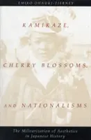 Kamikaze, fleurs de cerisier et nationalismes : La militarisation de l'esthétique dans l'histoire du Japon - Kamikaze, Cherry Blossoms, and Nationalisms: The Militarization of Aesthetics in Japanese History