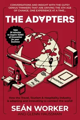 Les adaptateurs : Comment l'industrie du voyage, du tourisme et de l'hôtellerie s'adapte et innove pour connecter le monde&nbsp;! - The Adapters: How the Travel, Tourism and Hospitality industry is adapting and innovating to connect the world!
