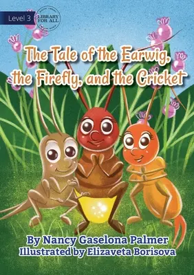 Le perce-oreille, la luciole et le grillon - The Earwig, The Firefly And The Cricket