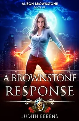 Une réponse de Brownstone : Une aventure d'action et de fantaisie urbaine - A Brownstone Response: An Urban Fantasy Action Adventure