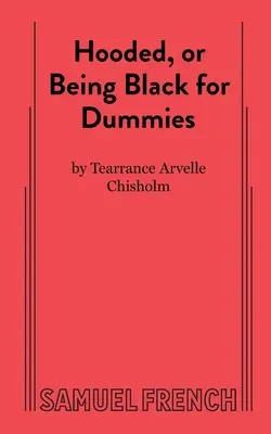 Hooded, or Being Black for Dummies (en anglais) - Hooded, or Being Black for Dummies
