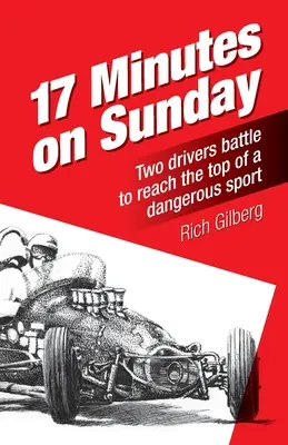 17 minutes le dimanche : Deux pilotes se battent pour atteindre le sommet d'un sport dangereux - 17 Minutes on Sunday: Two drivers battle to reach the top of a dangerous sport