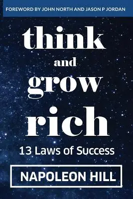 Pensez et devenez riche : 13 lois du succès - Think And Grow Rich: 13 Laws Of Success