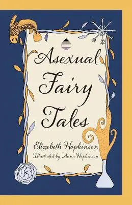 Contes de fées asexués - Asexual Fairy Tales