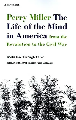 La vie de l'esprit en Amérique : De la révolution à la guerre civile - The Life of the Mind in America: From the Revolution to the Civil War