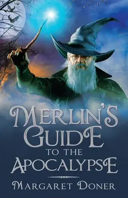 Guide de Merlin sur l'Apocalypse - Merlin's Guide to the Apocalypse