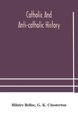 Histoire catholique et anti-catholique - Catholic and Anti-Catholic history