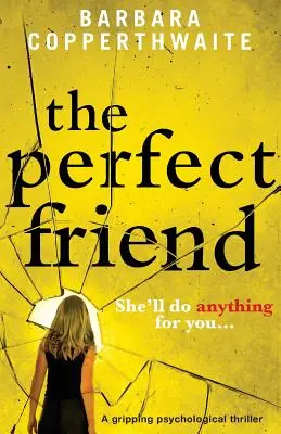 L'ami parfait : Un thriller psychologique captivant - The Perfect Friend: A gripping psychological thriller