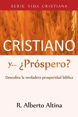 Cristiano y... Prspero? : Découvrez la véritable prospérité mondiale - Cristiano y... Prspero?: Descubra la verdadera prosperidad bblica