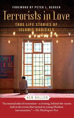 Terroristes amoureux : Histoires vraies de radicaux islamiques - Terrorists in Love: True Life Stories of Islamic Radicals