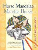 Horse Mandalas/Mandala Horses : Livre de coloriage et de dessin - Horse Mandalas/Mandala Horses: Coloring and Design Book