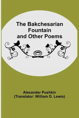 La fontaine de Bakchésie et autres poèmes - The Bakchesarian Fountain and Other Poems