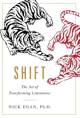 Shift : L'art de transformer les limites - Shift: The Art of Transforming Limitations