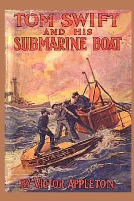 Tom Swift et son bateau sous-marin - Tom Swift and his Submarine Boat