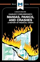 Analyse de l'ouvrage de Charles P. Kindleberger Manias, Panics, and Crashes : Une histoire des crises financières - An Analysis of Charles P. Kindleberger's Manias, Panics, and Crashes: A History of Financial Crises