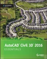 AutoCAD Civil 3D 2016 Essentials : Autodesk Official Press - AutoCAD Civil 3D 2016 Essentials: Autodesk Official Press