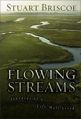 Flowing Streams : Les voyages d'une vie bien vécue - Flowing Streams: Journeys of a Life Well Lived