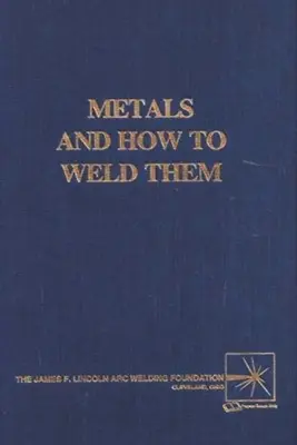 Les métaux et leur soudure - Metals and How To Weld Them