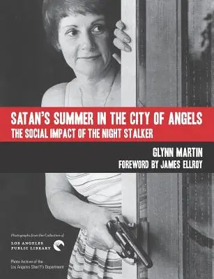 L'été de Satan dans la cité des anges : L'impact social de la traque nocturne - Satan's Summer in the City of Angels: The Social Impact of the Night Stalker