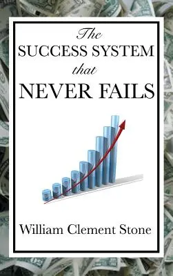 Le système de la réussite qui n'échoue jamais - The Success System That Never Fails
