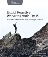 Construire des sites web réactifs avec Rxjs : Maîtriser les observables et les événements - Build Reactive Websites with Rxjs: Master Observables and Wrangle Events