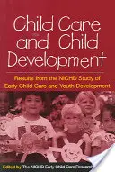 Soins aux enfants et développement de l'enfant : Résultats de l'étude Nichd sur la garde des jeunes enfants et le développement de la jeunesse - Child Care and Child Development: Results from the Nichd Study of Early Child Care and Youth Development