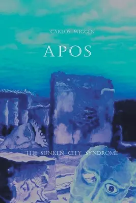 Apos : Le syndrome de la ville engloutie - Apos: The Sunken City Syndrome